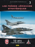 Alexandre Paringaux et Frédéric Lert - Les forces aériennes stratégiques - 50 ans d'alerte nucléaire.