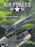 JG Wallace - Air Forces - Vietnam Tome 4 : Crusader dans la tourmente.
