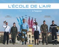 Alexandre Paringaux et Frédéric Lert - L'école de l'air - Officier, du ciel à l'espace.
