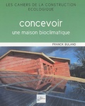 Franck Buland - Concevoir une maison bioclimatique.