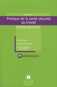  Tissot éditions - Pratique de la santé sécurité au travail - Dictionnaire.