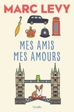 Marc Levy - Mes amis Mes amours.