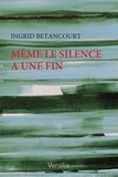 Ingrid Betancourt - Même le silence a une fin.