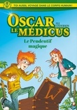 Eli Anderson et  Titwane - Oscar le Médicus - tome 1 Le pendentif magique.
