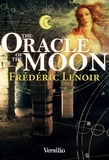 Frédéric Lenoir et Howard Curtis - The Oracle of the Moon -anglais-.