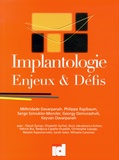 Mithridate Davarpanah et Philippe Rajzbaum - Implantologie - Enjeux & Défis.