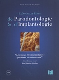 Paul Mattout et Jean-Baptiste Verdino - Les tissus péri-implantaires : préserver et reconstruire.