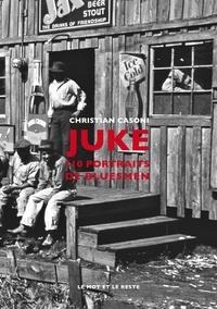 Christian Casoni - Juke - 110 portraits de bluesman.