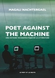 Magali Nachtergael - Poet Against The Machine - Une histoire technopolitique de la littérature.
