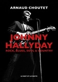 Arnaud Choutet - Johnny Hallyday - Rock, blues, soul & country.