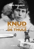 Rémi Paolozzi - Knud ou les 7 expéditions de Thulé.