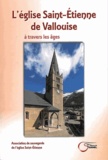 Ouvrage Collectif - L'Eglise Saint-Etienne de Vallouise - A travers les âges.
