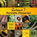 Jean-Pierre Jaubert et Bernard Nicolas - Quésaco ? - Portraits d'insectes.