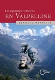 Bernard Marnette - Les alpinistes victoriens en Valpelline.