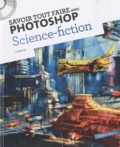  Oracom Editions - Savoir tout faire avec Photoshop Science Fiction.