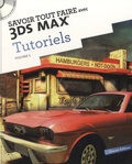 Nathalie Daramat - Savoir tout faire avec 3DS MAX Tutoriels - Tome 1. 1 Cédérom