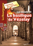 Jean-Benoît Durand - Les secrets de la basilique de Vézelay.