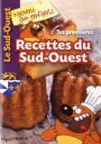 Estelle Vidard et Nathalie Lescaille - Tes premières recettes du Sud-Ouest - Volume 1.