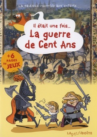 Nicolas Rousseau et Jean-Benoît Durand - Il était une fois... La guerre de Cent Ans.