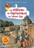 Jean-Benoît Durand - Le château de Castelnaud au Moyen Age.