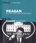 Serge Marti - Reagan - Le révolutionnaire conservateur.