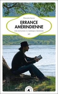 Philippe Sauve - Errance amérindienne - Une initiation à l'Amérique profonde.