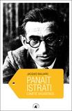 Jacques Baujard - Panaït Istrati - L'amitié vagabonde.