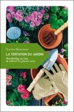Xavier Mouginet - La tentation du jardin - Petit florilège sur l'art de cultiver les plaisirs verts.
