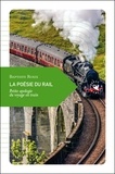 Baptiste Roux - La poésie du rail - Petite apologie du voyage en train.