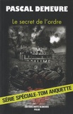 Pascal Demeure - Le secret de l'ordre - Tom Anquette.