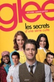 Eric Balser et Suzanne Gardner - Glee - Les secrets d'une série culte.