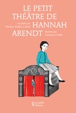 Marion Muller-Colard et Clémence Pollet - Le petit théâtre de Hannah Arendt.