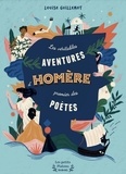 Louise Guillemot et Clara Dupré - Les Véritables Aventures d'Homère, premier des poètes.