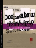 Nathalie Jacquinot - Le don en droit public - Actes du colloque du 1er et 2 décembre 2011 organisé par l'Institut Maurice Hauriou de l'Université Toulouse 1 Capitole.