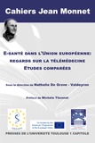 Nathalie De Grove-Valdeyron - E-santé dans l'Union Européenne : regards sur la télémédecine - Etudes comparées.