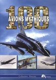 Paul Villatoux et Frédéric Guelton - 100 avions mythiques.