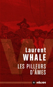Laurent Whale - Les pilleurs d'âmes.