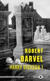 Robert Darvel - Harry Dickson Tome 1 : .