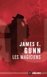 James Edward Gunn - Les magiciens.