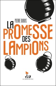 Pierre Dubois - La promesse des lampions.