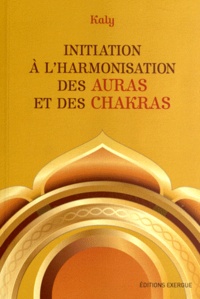  Kaly - Initiation à l'harmonisation des auras et des chakras.