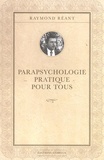 Raymond Réant - Parapsychologie pratique pour tous.