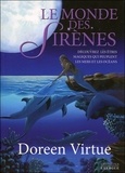 Doreen Virtue - Le monde des sirènes - Découvrez les êtres magiques qui peuplent les mers et les océans.