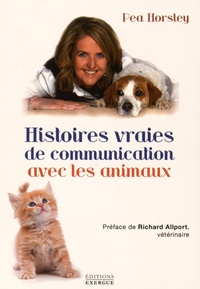 Pea Horsley - Histoires vraies de communication avec les animaux.