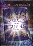 James Van Praagh - Messages de vos guides - Cartes de transformation.