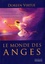 Doreen Virtue - Le monde des anges - Introduction à la communication, au travail et à la guérison avec les anges.