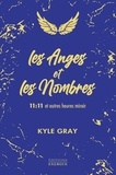 Kyle Gray - Les anges et les nombres - 11:11 et autres heures miroir.