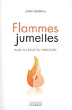 Julien Madérou - Flammes jumelles - Aller au bout du parcours.