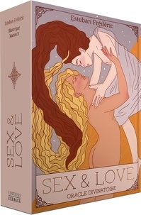 Esteban Frédéric - Sex & Love - Oracle divinatoire.