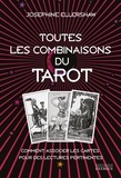 Josephine Ellershaw et Véronique Dumont - Toutes les combinaisons du Tarot - Comment associer les cartes pour des lectures pertinentes.